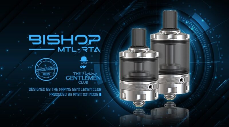 Bishop MTL RTA bishop mtl rta Bishop MTL RTA di The Vaping Gentlemen Club &#038; Ambition Mods. Bishop MTL RTA 800x445